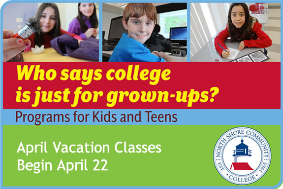 Programs for kids and teens at North Shore Community College, Danvers, Beverly, Lynn including weekend and afterschool programs Programs for kids and teens at North Shore Community College, Danvers, Beverly,