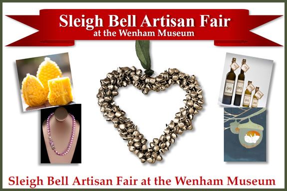Find One-of-a-Kind gifts at Wenham Museum's Sleigh Bell Artisan Fair! Find One-of-a-Kind gifts at Wenham Museum's Sleigh Bell Artisan Fair!