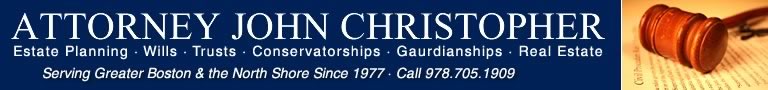 Attorney John Christopher, providing legal services to the North Shore and greater Boston since 1977