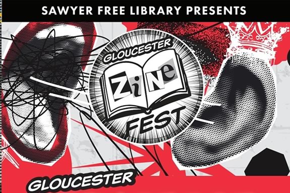 Come the the Gloucester Zinefest at Sawyer Free Library in Massachusetts
