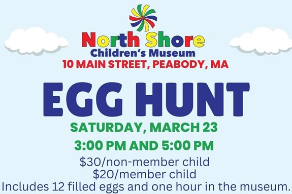 Celebrate the arrival of Spring with an egg hunt at North Shore Children's Museum, Peabody MA