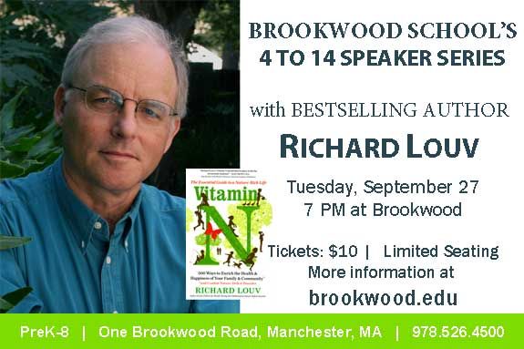 Brookwood School, Manchester MA Parent Education Event Meet the Author Richard Louv Brookwood School, Manchester MA Parent Education Event Meet the Author Richard Louv