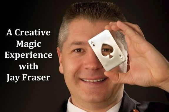 A Creative Magic Experience is what Jay Fraser is all about. A Creative Magic Experience is what Jay Fraser is all about.