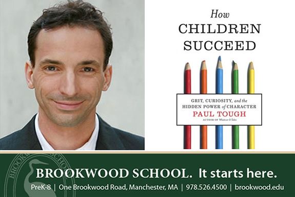 Brookwood School Speaker Series Presents Parenting Elementary School Kids.
How Children Succeed Brookwood School Speaker Series Presents Parenting Elementary School Kids. How