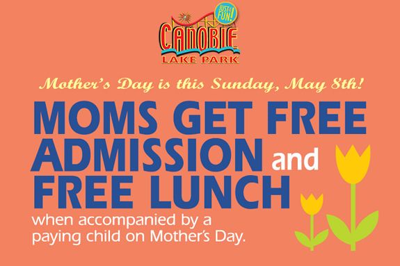 Celebrate Mother's Day together at Canobie Lake Park Celebrate Mother's Day together at Canobie Lake Park