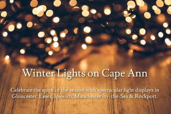 Celebrate the season with holiday light displays in Gloucester, Essex, Ipswich, Manchester-by-the-Sea, and Rockport.