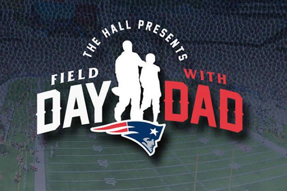Celebrate Father’s Day on the Field at Gillette Stadium Celebrate Father’s Day on the Field at Gillette Stadium