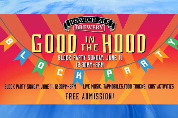 Come to the Good in the Hood Block Party, a fun family outing in downtown Ipswich Come to the Good in the Hood Block Party, a fun family outing in downtown Ipswich
