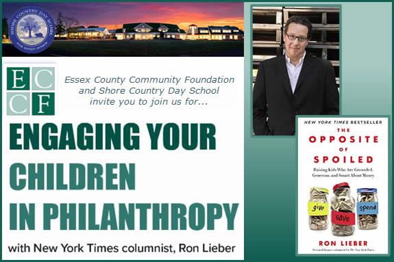 ECCF, in partnership with Shore Country Day School, for this motivating seminar that gives parents ways to engage their children in the concept of giving back. Ron Lieber will lead this session on: How to talk to kids about money. ECCF, in partnership with Shore Country Day School, for this motivating seminar that gives parents ways to engage their children in the concept of giving back. Ron Lieber will lead this session on: How to talk to kids about money.