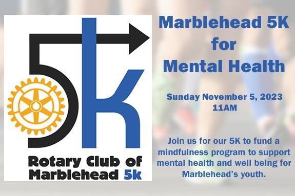 Marblehead 5K for Mental Health funds the Rotary's mindfulness program for local students called Inner Explorer Marblehead 5K for Mental Health funds the Rotary's mindfulness program for local students called Inner Explorer