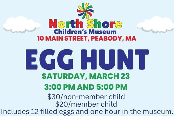 Celebrate the arrival of Spring with an egg hunt at North Shore Children's Museum, Peabody MA