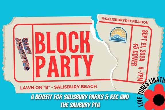 The Salisbury Block party is a fundraiser for the PTA and the Parks & Recreation Department in Salisbury, Massachusetts The Salisbury Block party is a fundraiser for the PTA and the Parks & Recreation Department in Salisbury, Massachusetts