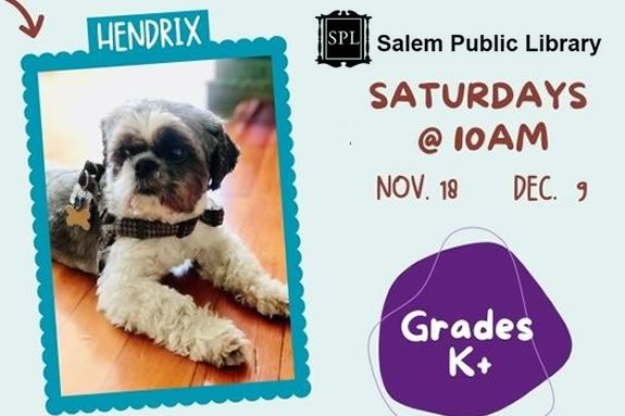 Kids are invited to Salem Public Library to read to Hendrix a trained therapy dog! 