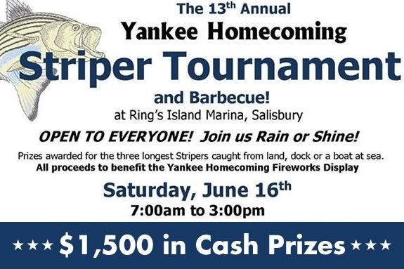 Newburyport Yankee Homecoming Striper Tournament - $1500 in cash prizes! Newburyport Yankee Homecoming Striper Tournament - $1500 in cash prizes!
